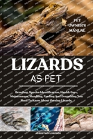 LIZARDS AS PET: Breeding, Species Identification, Health Care, Maintenance, Handling, Feeding And Everything You Need To Know About Owning Lizards. B0FCZFV148 Book Cover