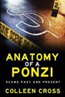 Anatomy of a Ponzi Scheme: Investment Scams Past and Present 0987883534 Book Cover