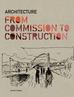 Architecture: From Commission to Construction 1856698238 Book Cover