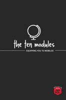 The Ten Modules: Equipping You to Mobilize 0692056718 Book Cover
