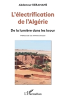 L'électrification de l'Algérie: De la lumière dans les ksour (French Edition) 2343206805 Book Cover