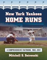 New York Yankees Home Runs: A Comprehensive Factbook, 1903-2012 0786471247 Book Cover