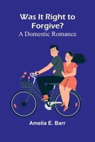 Was It Right To Forgive? A Domestic Romance 9371137290 Book Cover
