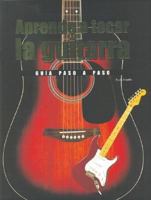 Aprende a Tocar La Guitarra 1405481129 Book Cover