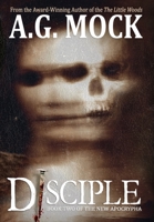 Disciple: Book Two of the New Apocrypha 1736291939 Book Cover