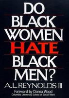 Do Black Women Hate Black Men? 0803893604 Book Cover