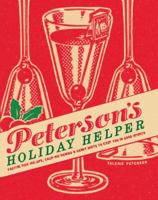 Peterson's Holiday Helper: Festive Pick-Me-Ups, Calm-Me-Downs, and Handy Hints to Keep You in Good Spirits 0307395464 Book Cover