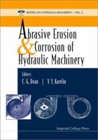 Abrasive Erosion And Corrosion Of Hydraulic Machinery 1860943357 Book Cover