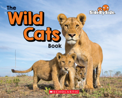 The Wild Cats Book (Side By Side) 0531246604 Book Cover