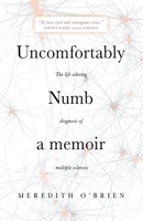 Uncomfortably Numb: a memoir 1948018705 Book Cover