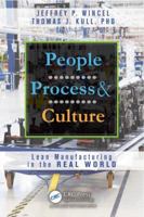 People, Process, and Culture: Lean Manufacturing in the Real World 1466557893 Book Cover