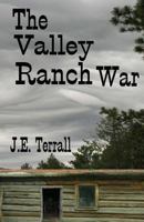 The Valley Ranch War 0996395164 Book Cover