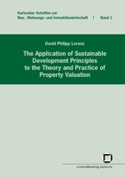 The application of sustainable development principles to the theory and practice of property valuation 3866440898 Book Cover