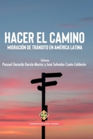 Hacer el camino: Migración de tránsito en América Latina (Migration Series) (Spanish Edition) 180135281X Book Cover