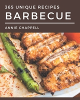 365 Unique Barbecue Recipes: Everything You Need in One Barbecue Cookbook! B08QFMFDBP Book Cover
