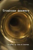 Trombone Answers 1519518463 Book Cover