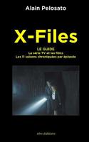 X-Files le guide: La S�rie TV et les films - les 11 saisons chroniqu�es �pisode par �pisode 2915512337 Book Cover