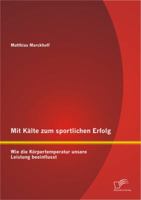 Mit Kalte Zum Sportlichen Erfolg: Wie Die Korpertemperatur Unsere Leistung Beeinflusst 3842897065 Book Cover