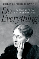 Do Everything: The Biography of Frances Willard 0190914076 Book Cover