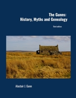The Gunns: History, Myths and Genealogy: Third edition 132687845X Book Cover
