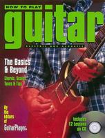 How to Play Guitar: Electric And Acoustic - The Basics and Beyond - Chords, Scales, Tunes, and Tips 0879303999 Book Cover