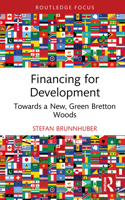Financing for Development: Towards a New, Green Bretton Woods (Routledge Focus on Economics and Finance) 1032814616 Book Cover