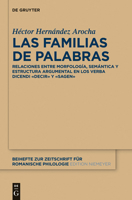 Las Familias de Palabras: Relaciones Entre Morfología, Semántica Y Estructura Argumental En Las Raíces «Dec(ir)» Y «Sag(en)» 311037093X Book Cover