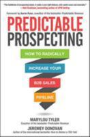 Predictable Prospecting: How to Radically Increase Your B2B Sales Pipeline 1259835642 Book Cover