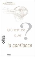 Qu'est-Ce Que La Confiance? 2711618706 Book Cover