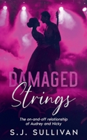 Damaged Strings (The on and Off Realtionship of Audrey and Nicky) B0F25CKR3N Book Cover