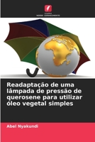 Readaptação de uma lâmpada de pressão de querosene para utilizar óleo vegetal simples 6206362388 Book Cover