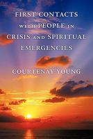 First Contacts with People in Crisis and Spiritual Emergencies 145677039X Book Cover
