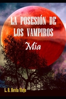 La posesión de los vampiros: Mía (Spanish Edition) B0CGM2K8DB Book Cover
