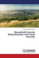 Household Income Diversification and Food Security 3659614599 Book Cover