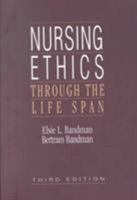 Nursing Ethics Through the Life Span 0838570526 Book Cover