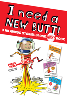 I Need a New Butt!, I Broke My Butt!, My Butt is So NOISY!: The Cheeky 3 Book Collection with Interactive Sound Button! 0486848639 Book Cover