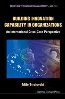 Building Innovation Capability in Organizations: An International Cross-Case Perspective 1860947662 Book Cover