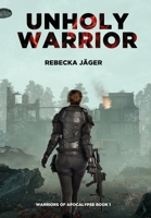 Unholy Warrior: Post-apocalyptic Spy Thriller 9529437005 Book Cover