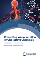Preventing Weaponization of CNS-Acting Chemicals : A Holistic Arms Control Analysis 1837671346 Book Cover