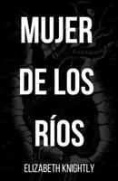 Mujer de los Ríos (Spanish Edition) B0H38R62HL Book Cover