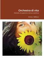 Orchestra di vita: Melodie di passione, storia e politica 1008922382 Book Cover