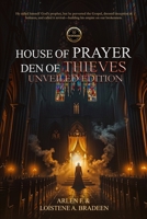 House Of Prayer Den Of Thieves: Unveiled Edition B0FNWQ48CX Book Cover