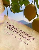 Thomas Jefferson and His Garden 1493575058 Book Cover