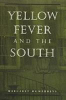 Yellow Fever and the South 0801861969 Book Cover