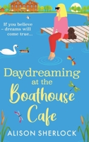 Daydreaming at the Boathouse Cafe 1836177054 Book Cover