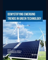 Demystifying Emerging Trends in Green Technology (Emerging Trends in Computation Intelligence and Disruptive Technologies) 981532411X Book Cover