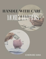 Handle with Care: Money Matters B0DY691NBZ Book Cover