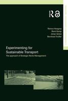 Experimenting for Sustainable Transport: The Approach of Strategic Niche Management (Transport, Development and Sustainability Series) 0415271169 Book Cover