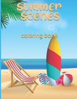 summer scenes coloring book: An Adult Color pages with Summer Vacation, Beach Scene, Flip Flop, Peaceful Nature Scenes | Beautiful tree, flowers animal | activity Color Pages B08XZNMTN3 Book Cover
