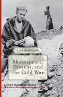 Shakespeare, Dissent, and the Cold War 1349494151 Book Cover